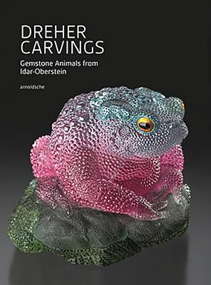 Dreher Carvings: Five Generations of Gemstone Animals from Idar-Oberstein